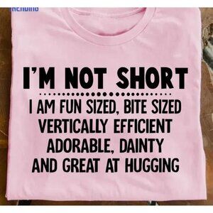 Im Not Short I Am Fun Sized Bite Sized Classic Tshirt Unisex